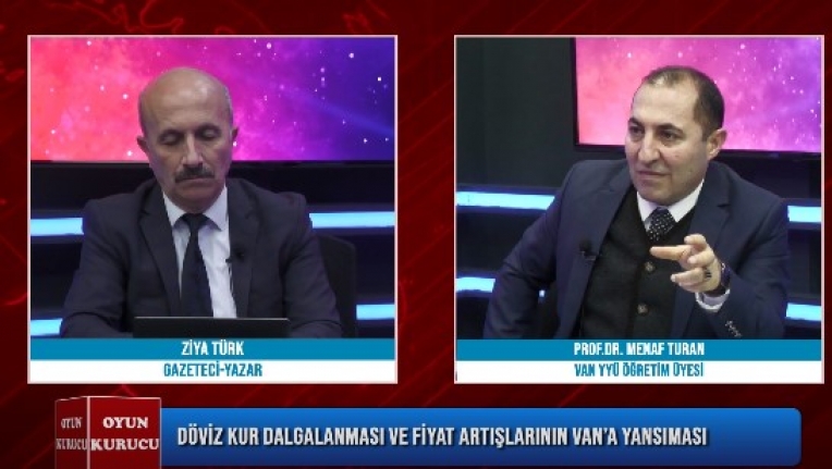 Döviz, kur dalgalanması ve fiyat artışlarının Van’a yansıması 