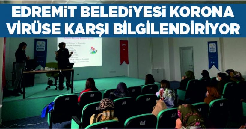 Edremit Belediyesi korona virüse karşı bilgilendiriyor