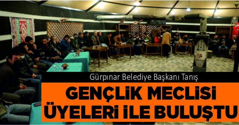 Gürpınar Belediye Başkanı Tanış Gençlik Meclisi üyeleri ile buluştu