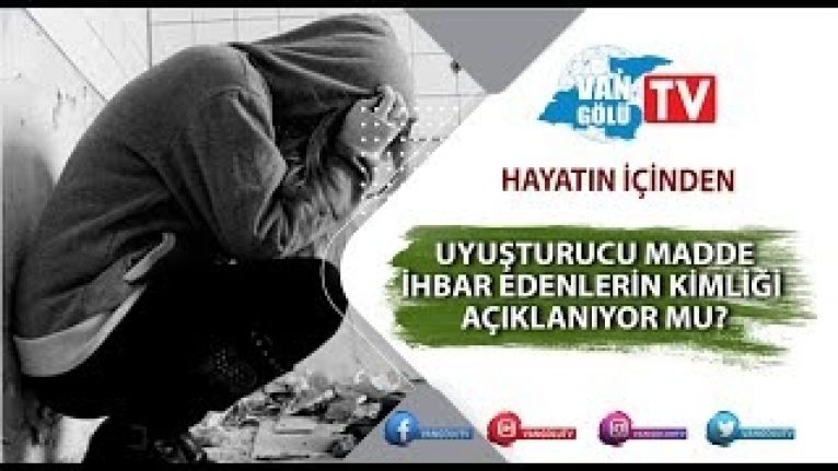 Hayatın İçinde 7. Bölüm: Uyuşturucu madde ihbar edenlerin kimliği açıklanıyor mu?