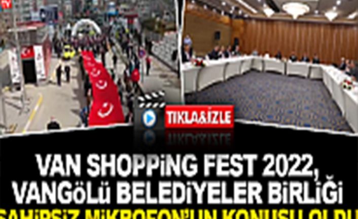 Sahipsiz Mikrofon 43. bölüm: Van’da Shopping  Fest ve belediyelerde bahar hareketliği