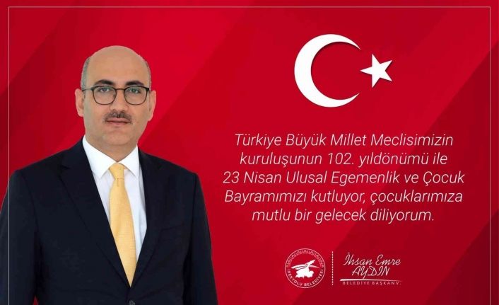 Kaymakam ve Belediye Başkan Vekili Aydın’dan, 23 Nisan Ulusal Egemenlik ve Çocuk Bayramı mesajı