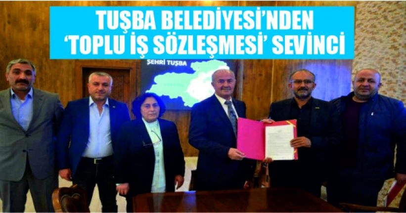 Tuşba Belediyesi’nden, ‘Toplu İş Sözleşmesi’ sevinci