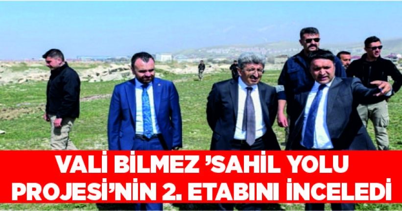 Vali Bilmez ’Sahil Yolu Projesi’nin 2. etabını inceledi
