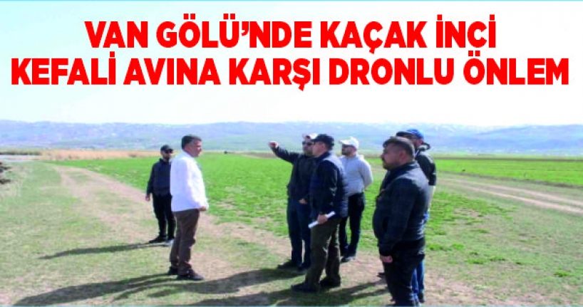 Van Gölü’nde kaçak inci kefali avına karşı dronlu önlem