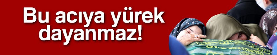 Bu acıya yürek dayanmaz