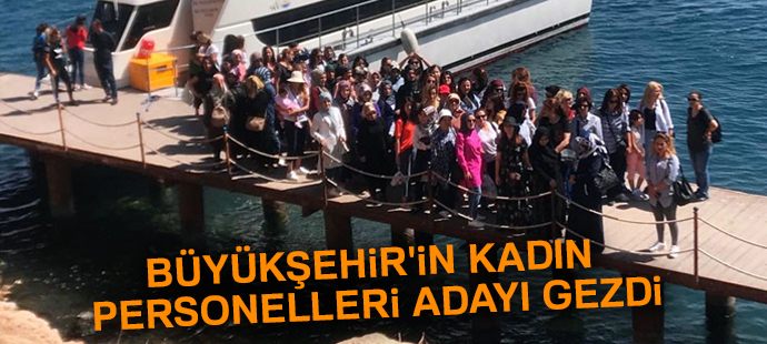 Van Büyükşehir Belediyesinin kadın personelleri adayı gezdi