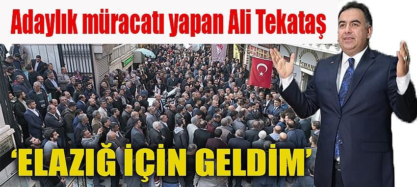 Adaylık müracaatı yapan Tekataş: 