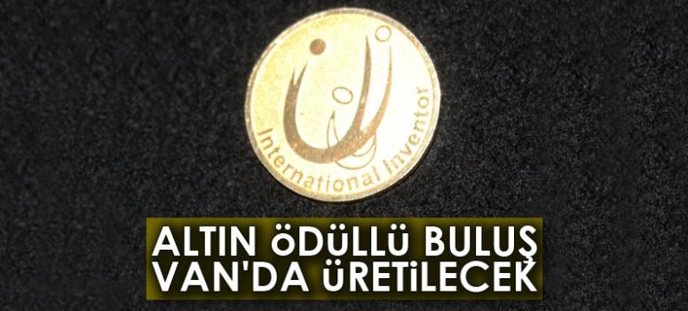 Altın ödüllü buluş Van