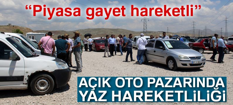 Açık oto pazarında yaz hareketliliği