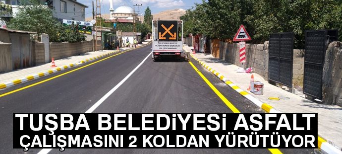 Tuşba Belediyesi asfalt çalışmasını 2 koldan yürütüyor
