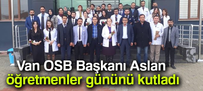 Van OSB Başkanı Aslan, öğretmenler gününü kutladı