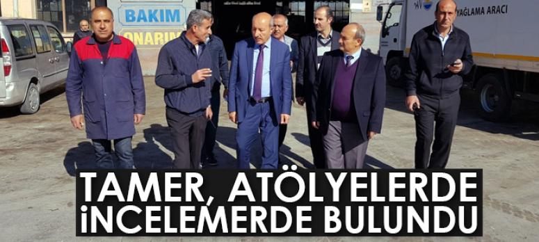 Tamer, atölyelerde incelemelerde bulundu