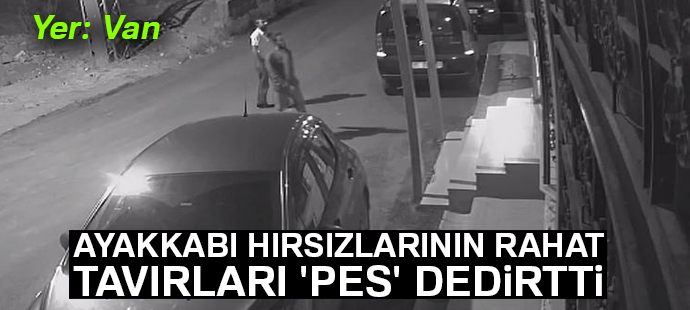 Ayakkabı hırsızlarının rahat tavırları 