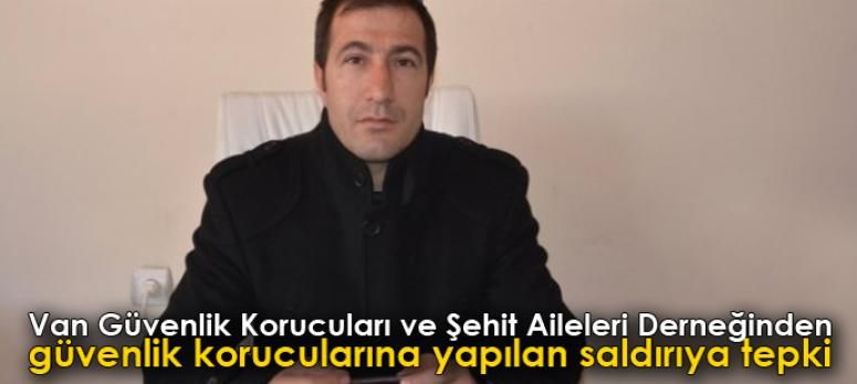 Van Güvenlik Korucuları ve Şehit Aileleri Derneğinden güvenlik korucularına yapılan saldırıya tepki