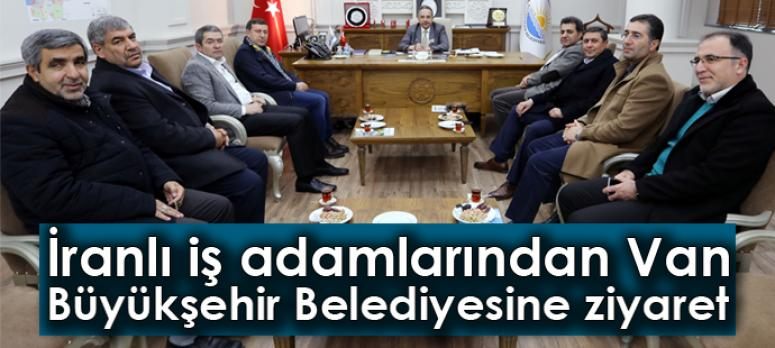 İranlı iş adamlarından Van Büyükşehir Belediyesi