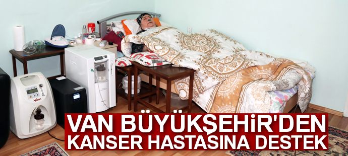 Van Büyükşehir Belediyesinden kanser hastasına destek