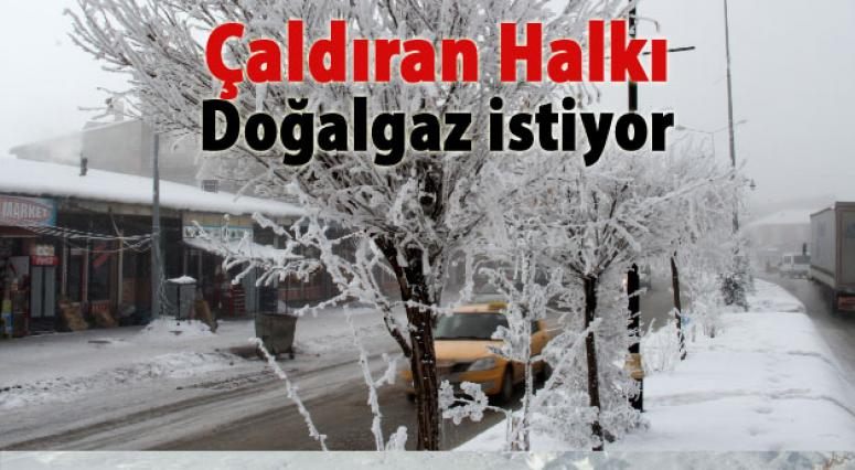 Çaldıranlılar doğalgaz istiyor