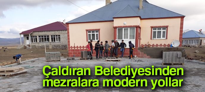 Çaldıran Belediyesinden mezralara modern yollar
