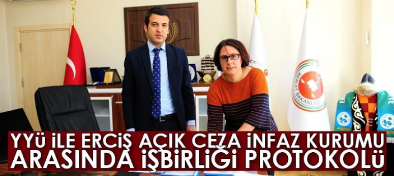 YYÜ ile Erciş Açık Ceza İnfaz Kurumu arasında işbirliği protokolü