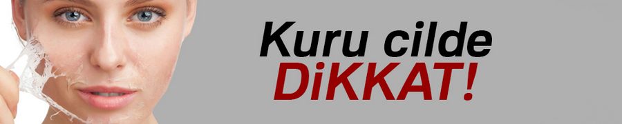 Kuru cilde dikkat