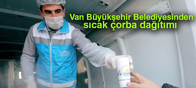 Van Büyükşehir Belediyesinden sıcak çorba dağıtımı