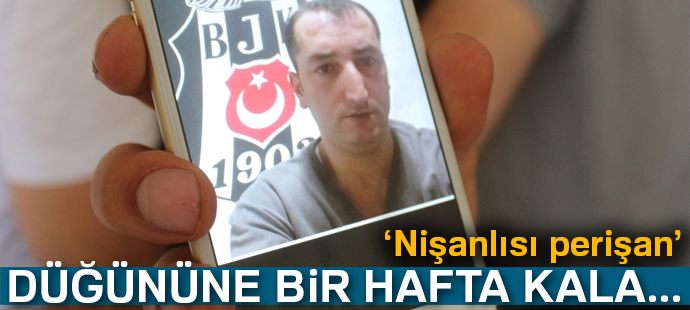 Düğününe bir hafta kala damat adayı ortadan kayboldu