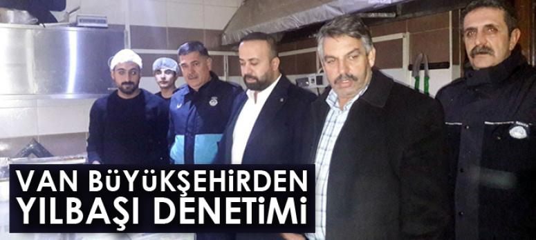 Van Büyükşehir Belediyesinden yılbaşı denetimi