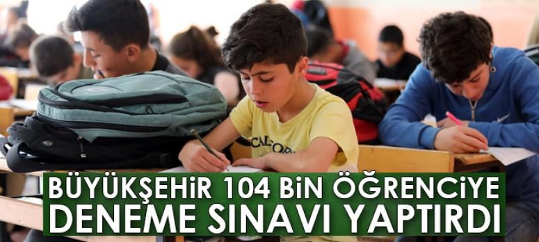Van Büyükşehir Belediyesi 104 bin öğrenciye deneme sınavı yaptırdı