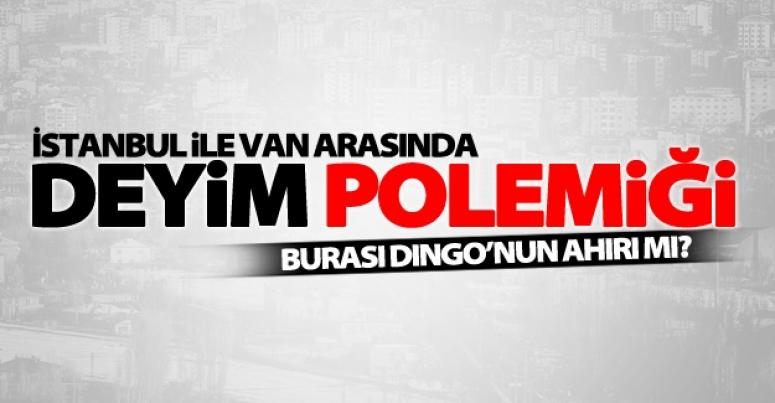 İstanbul ile Van arasında deyim polemiği