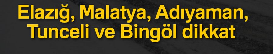 Meteorolojiden Tunceli ve Bingöl için kar uyarısı