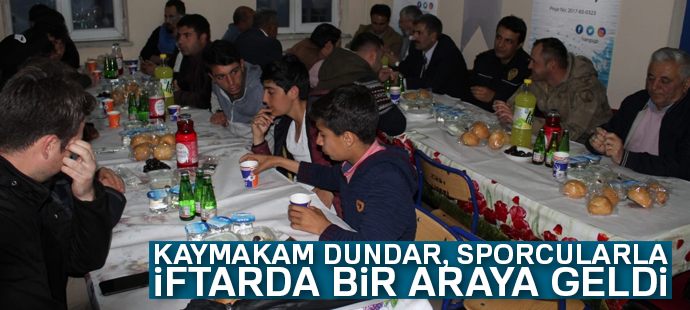 Kaymakam Dundar, sporcularla iftarda bir araya geldi