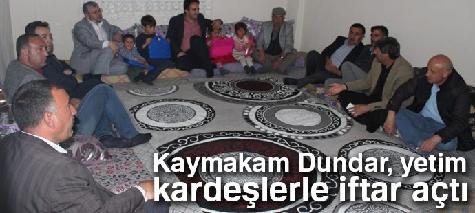 Kaymakam Dundar, yetim kardeşlerle iftar açtı