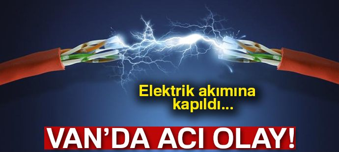 Elektrik akımına kapılan esnaf hayatını kaybetti