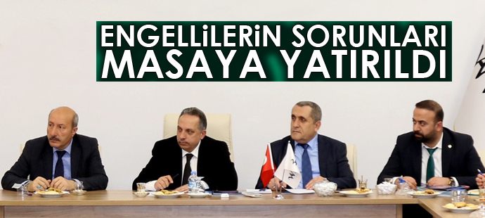 Engellilerin sorunları masaya yatırıldı