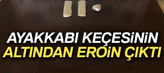 Ayakkabı keçesinin altından eroin çıktı
