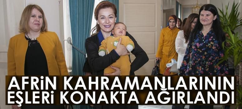Afrin kahramanlarının eşleri konakta ağırlandı