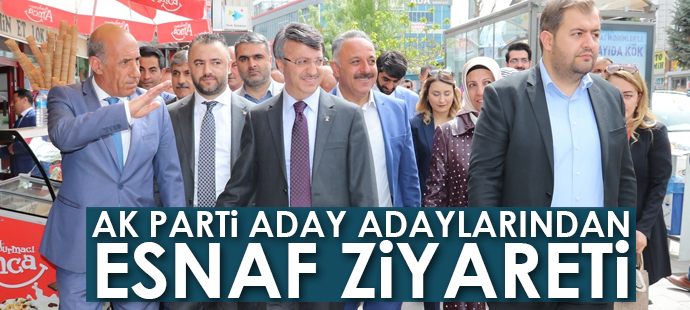 AK Parti aday adaylarından esnaf ziyareti