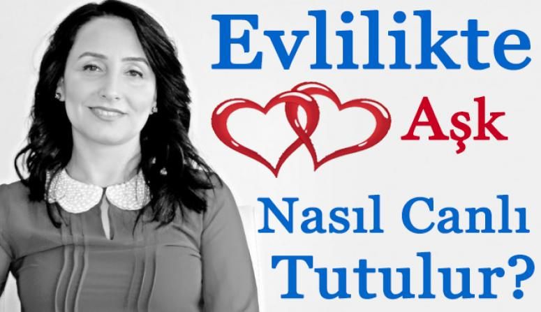 Evlilikte aşkı canlı tutmanın yolları