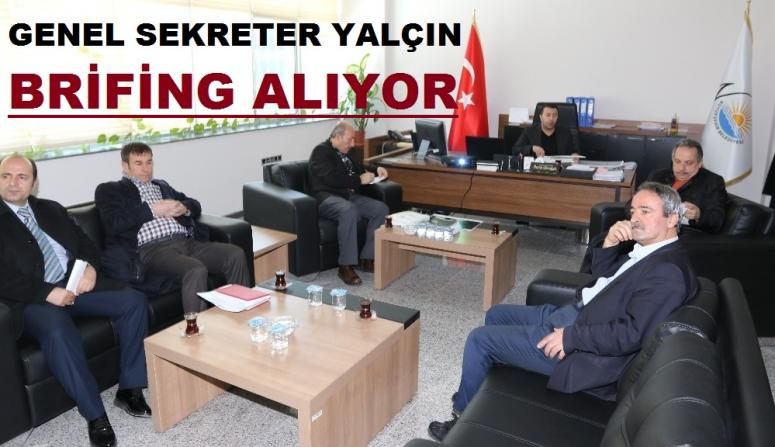 Genel Sekreter Yalçın brifing alıyor