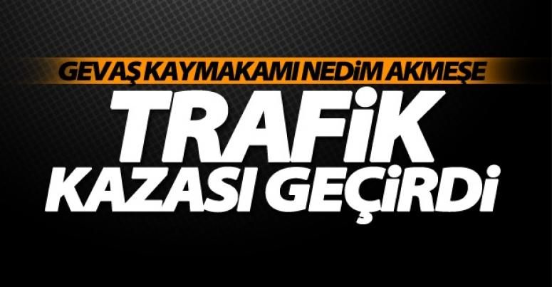 Gevaş kaymakamı Akmeşe, trafik kazası geçirdi