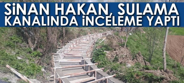 Başkan Hakan, yapımı devam eden sulama kanalında inceleme yaptı