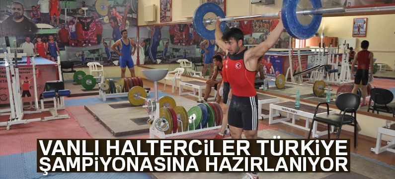 Vanlı halterciler Türkiye şampiyonasına hazırlanıyor