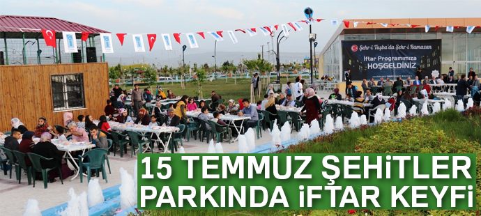 15 Temmuz Şehitler Parkında iftar keyfi