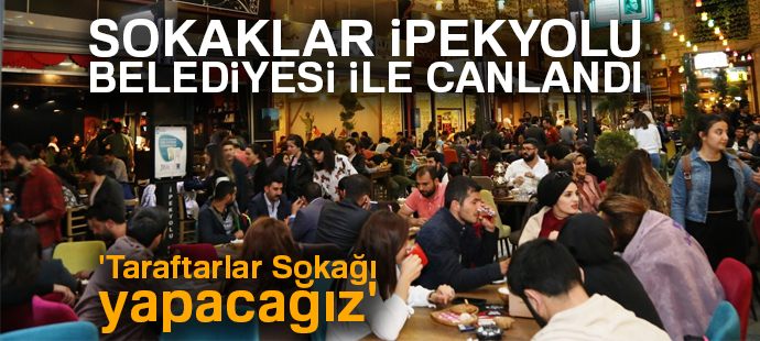 Sokaklar İpekyolu Belediyesi ile canlandı