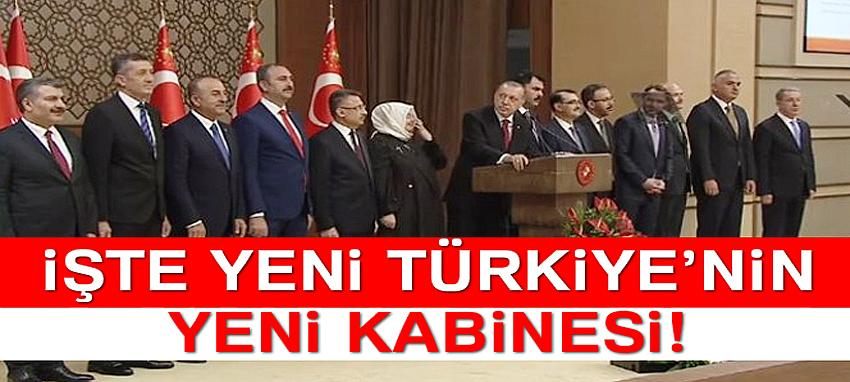 Cumhurbaşkanlığı kabinesi açıklandı. İşte 2018 yeni kabine!