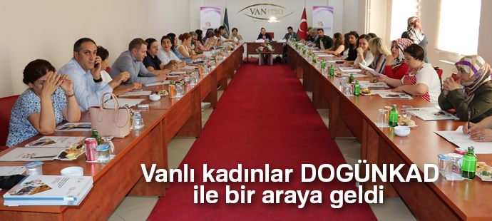 Vanlı kadınlar DOGÜNKAD ile bir araya geldi