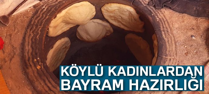 Köylü kadınların bayram hazırlığı