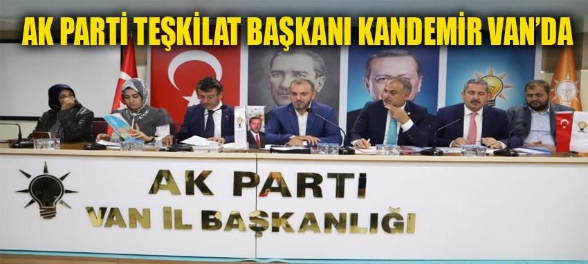 AK Parti Teşkilat Başkanı Kandemir Van