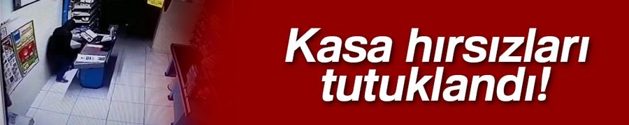 Kasa hırsızları tutuklandı